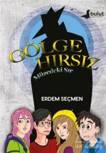 Gölge Hırsız - Müzedeki Sır - Bulut Yayınları