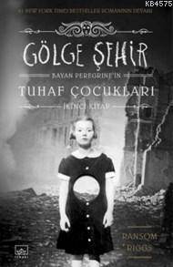 Gölge Şehir (Ciltli); Bayan Peregrinenin Tuhaf Çocukları İkinci Kitap - İthaki Yayınları