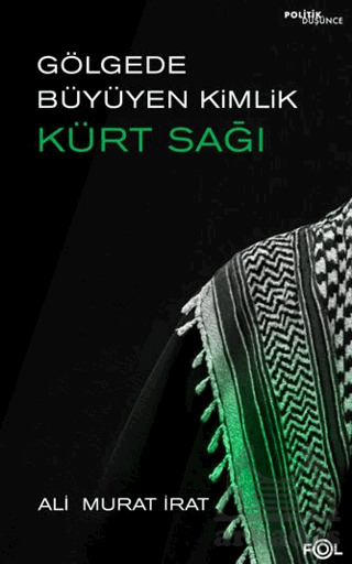 Gölgede Büyüyen Kimlik Kürt Sağı - Fol Kitap