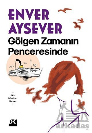 Gölgen Zamanın Penceresinde - Doğan Kitap
