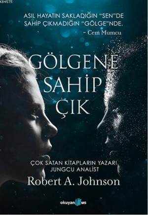 Gölgene Sahip Çık - Okuyan Us Yayınları