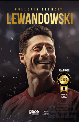 Gollerin Efendisi – Robert Lewandowski - Gece Kitaplığı