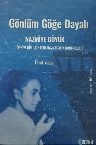 Gönlüm Göğe Dayalı Nazmiye Göyük - Romanoku Yayınları