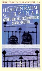 Gönül Bir Yel Değirmenidir Sevda Öğütür (Günümüz Türkçesiyle) - İş Bankası Kültür Yayınları