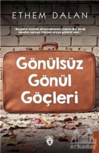 Gönülsüz Gönül Göçleri - Dorlion Yayınevi