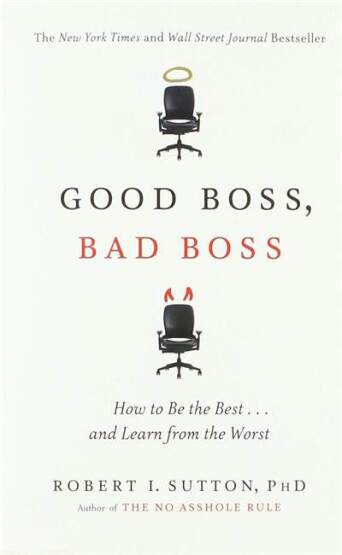 Good Boss, Bad Boss: How to Be the Best... and Learn from the Worst - 1