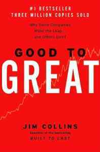 Good To Great: Why Some Companies Make The Leap And Others Don't - 5