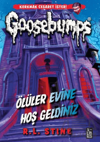 Goosebumps - Ölüler Evine Hoş Geldiniz - XLIBRIS