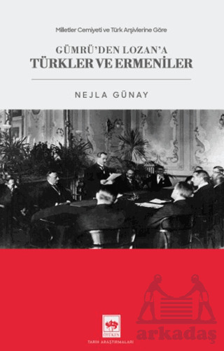Göre Gümrü'den Lozan'a Türkler Ve Ermeniler - Ötüken Neşriyat
