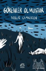 Görenler Olmuştur - İletişim Yayınevi