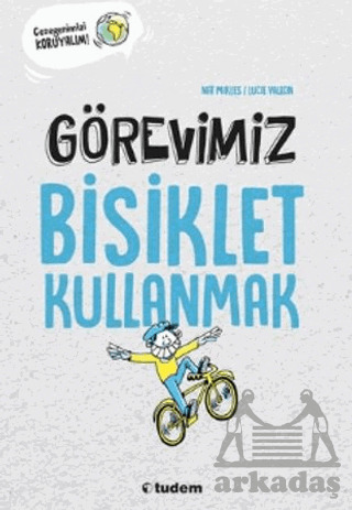 Görevimiz Bisiklet Kullanmak - Tudem Yayınları