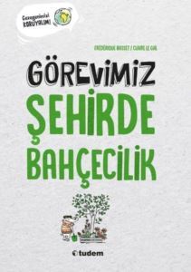 Görevimiz Şehirde Bahçecilik - Gezegenimizi Koruyalım! - 1