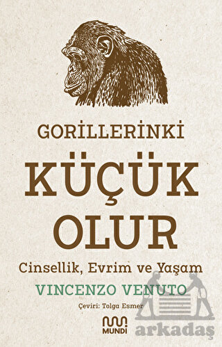 Gorillerinki Küçük Olur: Cinsellik, Evrim Ve Yaşam - 1