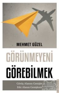 Görünmeyeni Görebilmek - Destek Yayınları