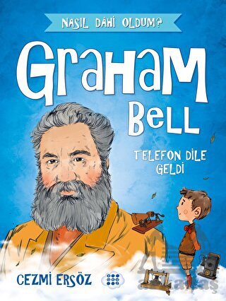 Graham Bell - Telefon Dile Geldi - Dokuz Çocuk