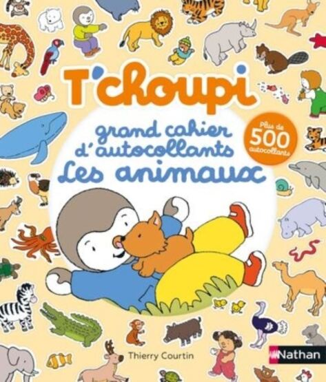 T'choupi Grand Cahier D'autocollants: Les Animaux - Nathan