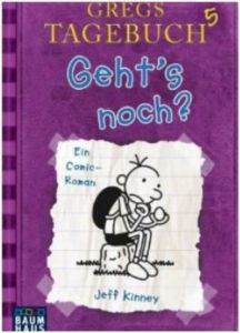 Gregs Tagebuche 5: Geht's Noch - Bastei Lübbe