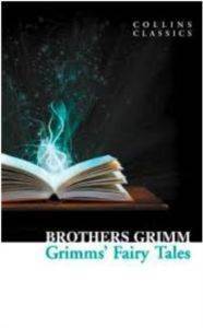 Grimms’ Fairy Tales - Collins Classics