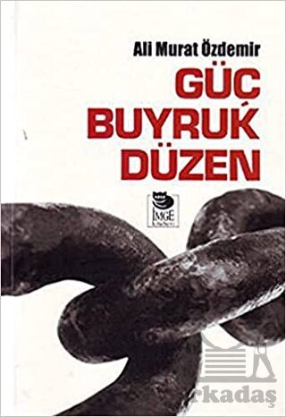 Güç Buyruk Düzen - İmge Kitabevi Yayınları