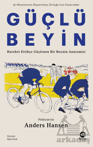 Güçlü Beyin: Hareket Ettikçe Güçlenen Bir Beynin Anatomisi - Nova Kitap