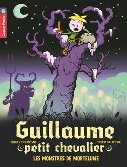 Guillaume petit chevalier 11: Les monstres de Mortelune - Castor Poche
