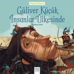 Güliver Küçük İnsanlar Ülkesinde - 1001 Çiçek Kitaplar