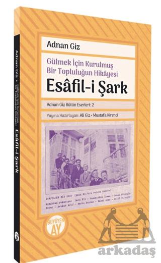 Gülmek İçin Kurulmuş Bir Topluluğun Hikayesi: Esafil-İ Şark - 1