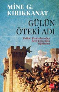 Gülün Öteki Adı; Kathar Şövalyelerinden Şeyh Bedreddin Yiğitlerine - 1