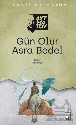 Gün Olur Asra Bedel - Ketebe Yayınları