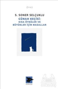 Günah Keçisi: Kısa Öyküler Ve Büyükler İçin Masallar - Alakarga Sanat Yayınları