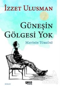 Güneşin Gölgesi Yok - Gece Kitaplığı