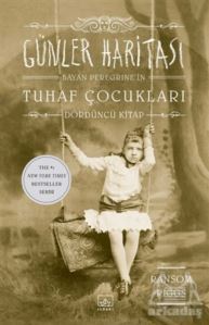 Günler Haritası - Bayan Peregrine'in Tuhaf Çocukları 4 - İthaki Yayınları