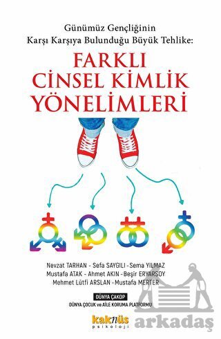 Günümüz Gençliğinin Karşı Karşıya Bulunduğu Büyük Tehlike: Farklı Cinsel Kimlik Yönelimleri - Kaknüs Yayınları