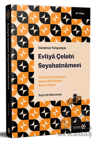 Günümüz Türkçesiyle: Evliya Çelebi Seyahatnamesi 10. Kitap - Yeditepe Yayınevi