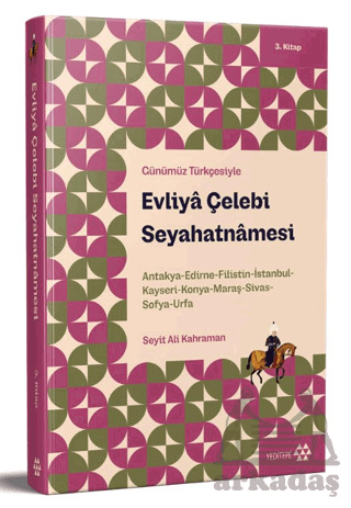 Günümüz Türkçesiyle: Evliya Çelebi Seyahatnamesi 3. Kitap - Yeditepe Yayınevi
