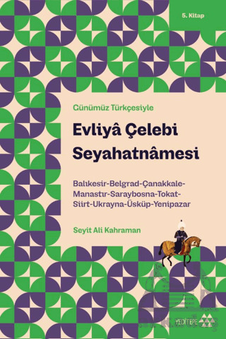 Günümüz Türkçesiyle: Evliya Çelebi Seyahatnamesi 5. Kitap - 1