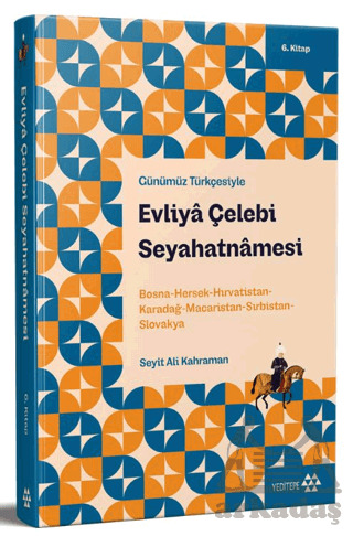 Günümüz Türkçesiyle: Evliya Çelebi Seyahatnamesi 6. Kitap - 1