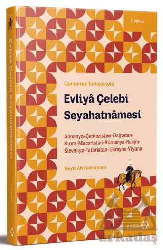 Günümüz Türkçesiyle: Evliya Çelebi Seyahatnamesi 7. Kitap - Yeditepe Yayınevi