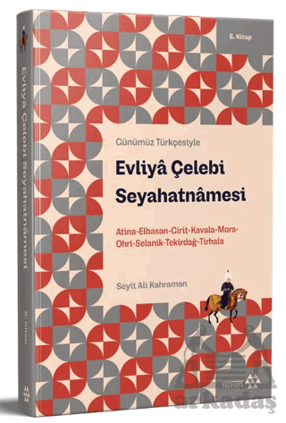 Günümüz Türkçesiyle: Evliya Çelebi Seyahatnamesi 8. Kitap - 1