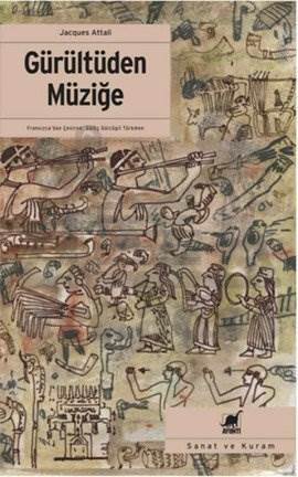 Gürültüden Müziğe; Müziğin Ekonomi - Politiği Üzerine - Ayrıntı Yayınları