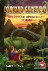 Gürültülü Dinozorlar Ormanı - Dinozor Gezegeni 2 - Beyaz Balina Yayınları