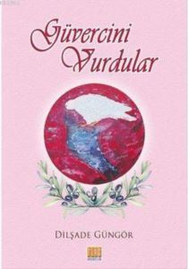 Güvercini Vurdular - Tunç Yayıncılık