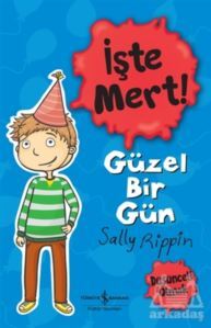 Güzel Bir Gün - İşte Mert! - İş Bankası Kültür Yayınları