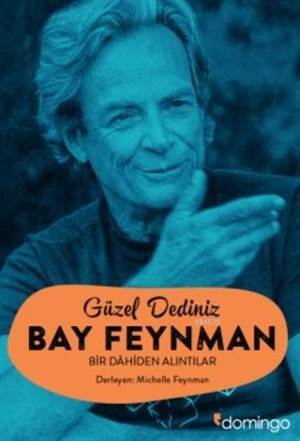 Güzel Dediniz Bay Feynman; Bir Dahiden Alıntılar - Domingo Yayınevi