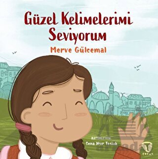 Güzel Kelimelerimi Seviyorum - Turkuvaz Çocuk