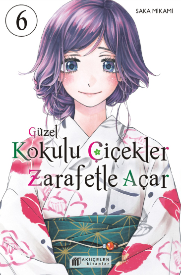 Güzel Kokulu Çiçekler Zarafetle Açar 6 - Akılçelen Kitaplar