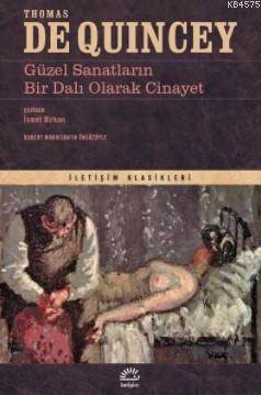 Güzel Sanatların Bir Dalı Olarak Cinayet - İletişim Yayınevi