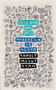 Habercilik Ve Medya - Gençlerle Baş Başa - 1