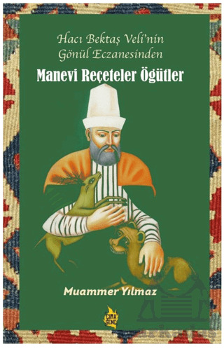 Hacı Bektaş Veli’Nin Gönül Eczanesinden Manevi Reçeteler Ve Öğütler - 1