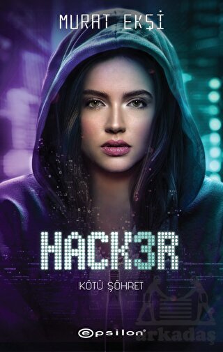Hacker 3 - Kötü Şöhret - Epsilon Yayınevi